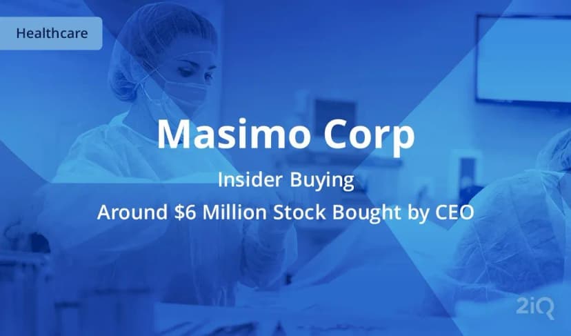 Insider Buying: Masimo CEO Buys $6 Million Worth of Company Stock